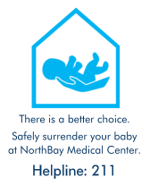 Silhouette of a child being held, encased in a simplistic outline of a house. This symbol designates a Safe Surrender location. Text below the image reads &ldquo;There is a better choice. Safely surrender your baby at Northbay Medical Center. Helpline: 211&rdquo;